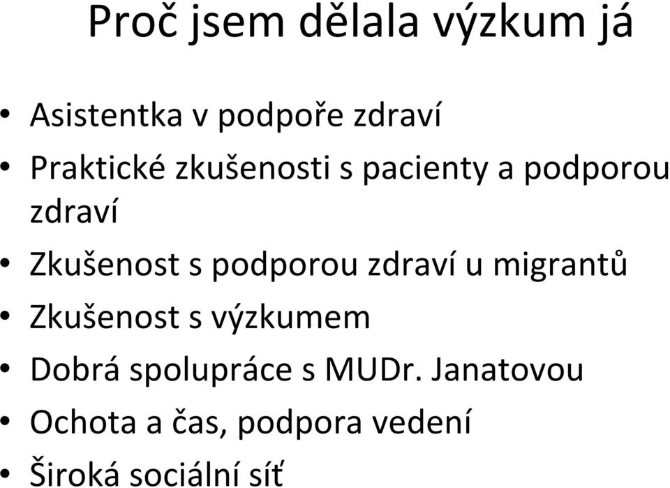 podporou zdraví u migrantů Zkušenost s výzkumem Dobrá