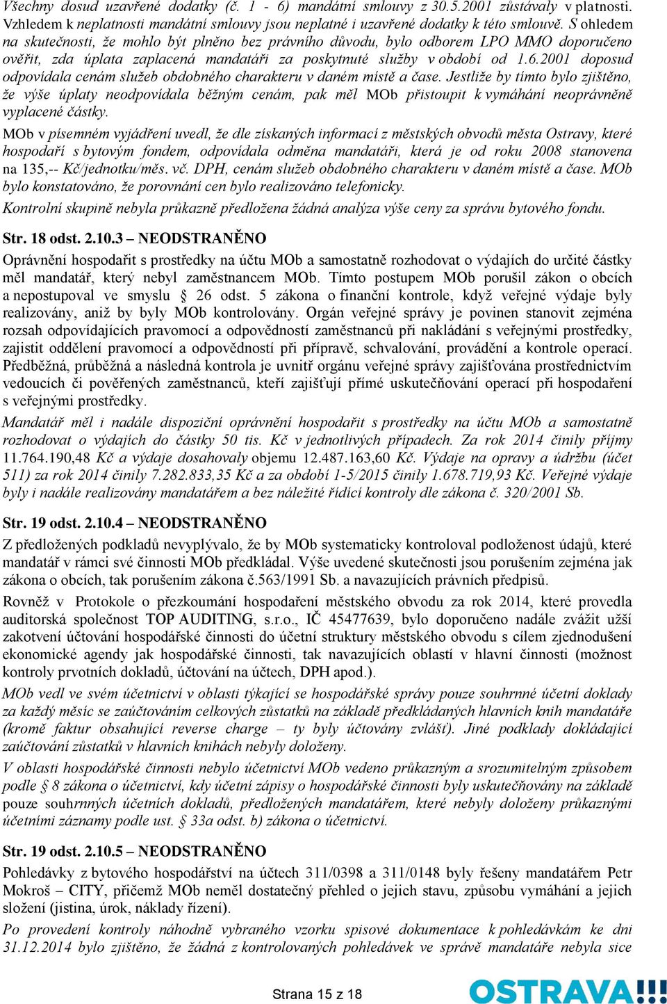 2001 doposud odpovídala cenám služeb obdobného charakteru v daném místě a čase.