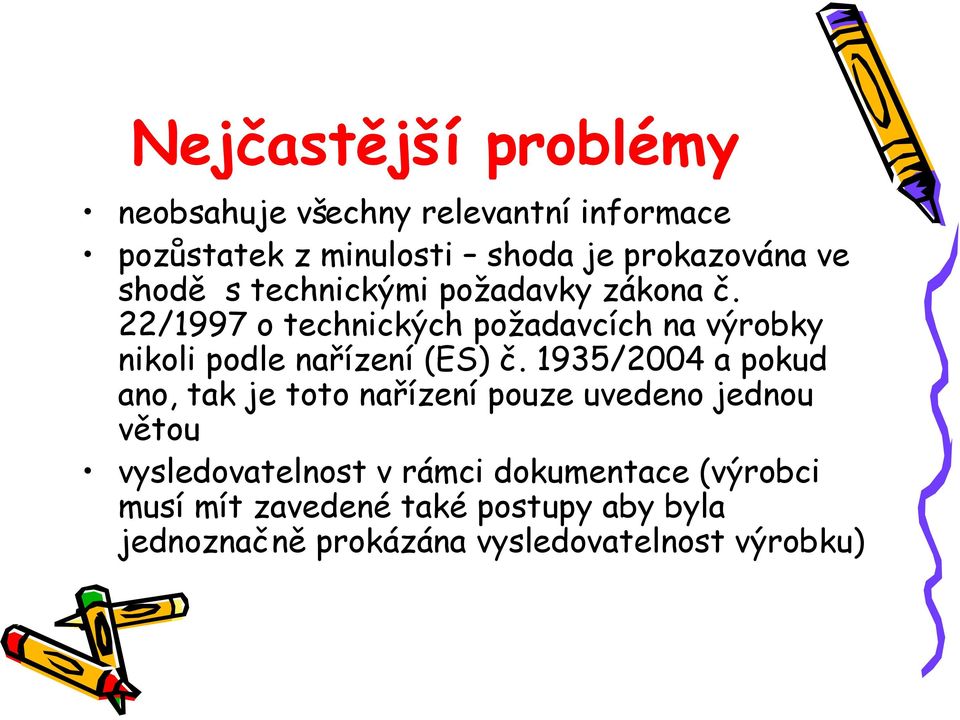 22/1997 o technických požadavcích na výrobky nikoli podle nařízení (ES) č.