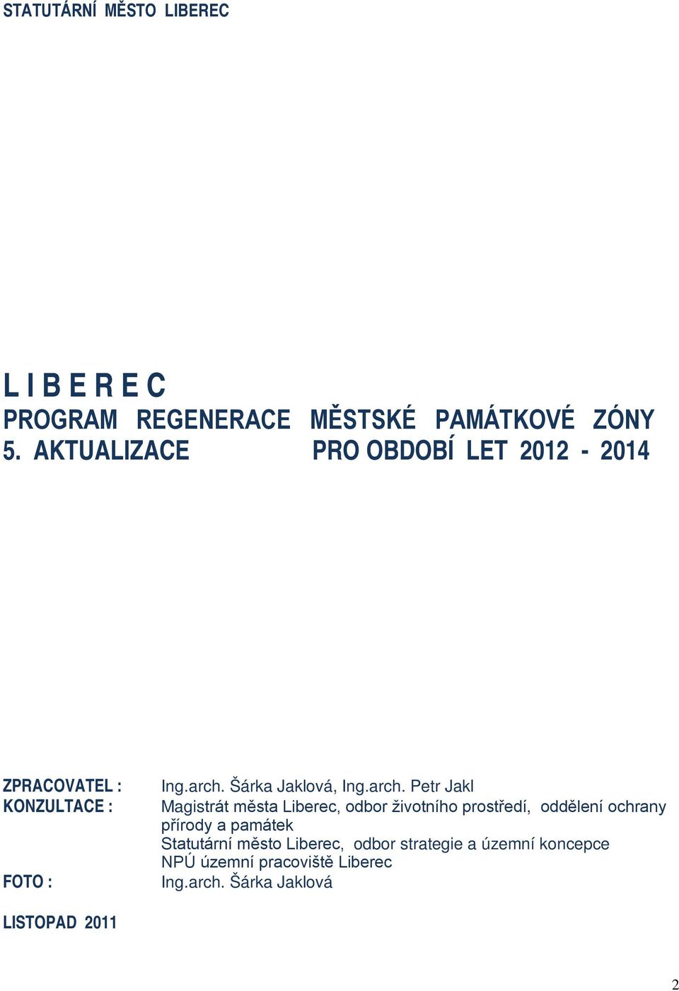 arch. Petr Jakl Magistrát města Liberec, odbor životního prostředí, oddělení ochrany přírody a památek