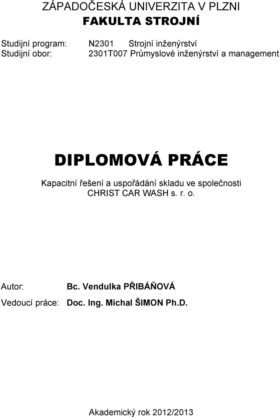 PRÁCE Kapacitní řešení a uspořádání skladu ve společnosti CHRIST CAR WASH s. r. o.