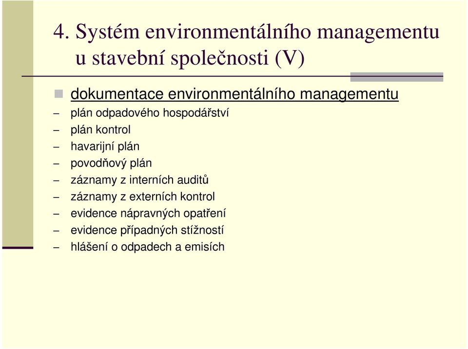 havarijní plán povodňový plán záznamy z interních auditů záznamy z externích