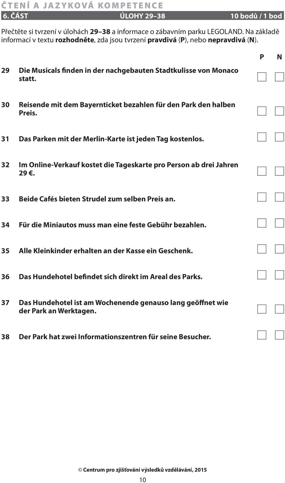 P N 30 Reisende mit dem Bayernticket bezahlen für den Park den halben Preis. 31 Das Parken mit der Merlin-Karte ist jeden Tag kostenlos.