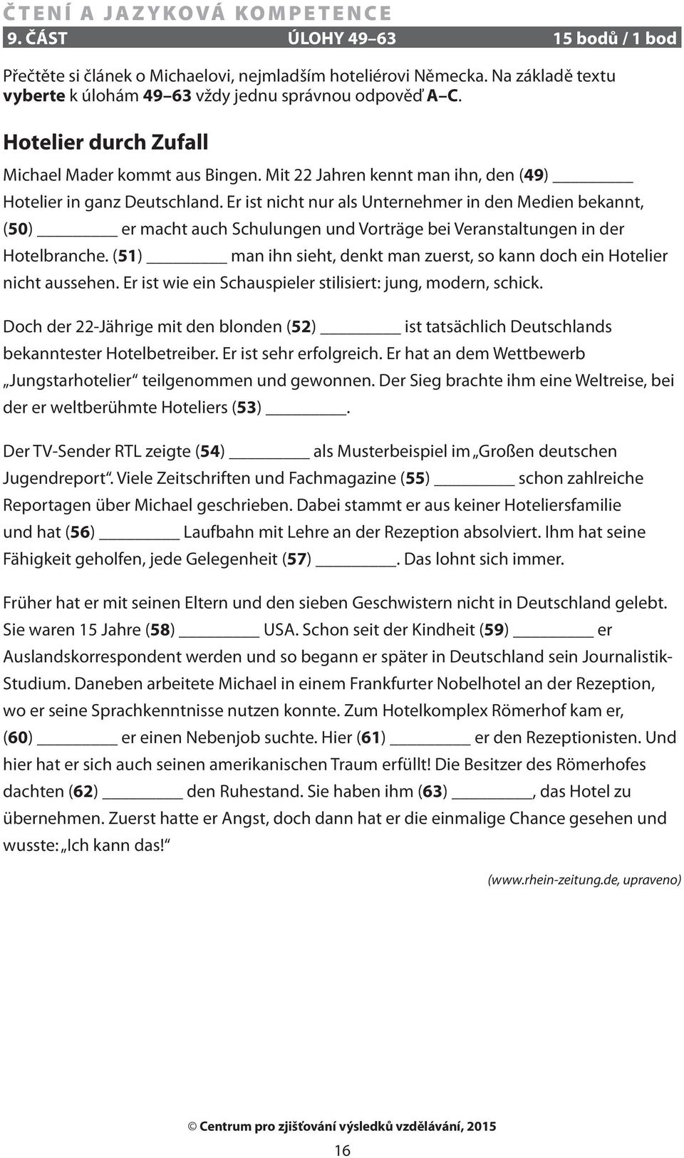 Er ist nicht nur als Unternehmer in den Medien bekannt, (50) er macht auch Schulungen und Vorträge bei Veranstaltungen in der Hotelbranche.