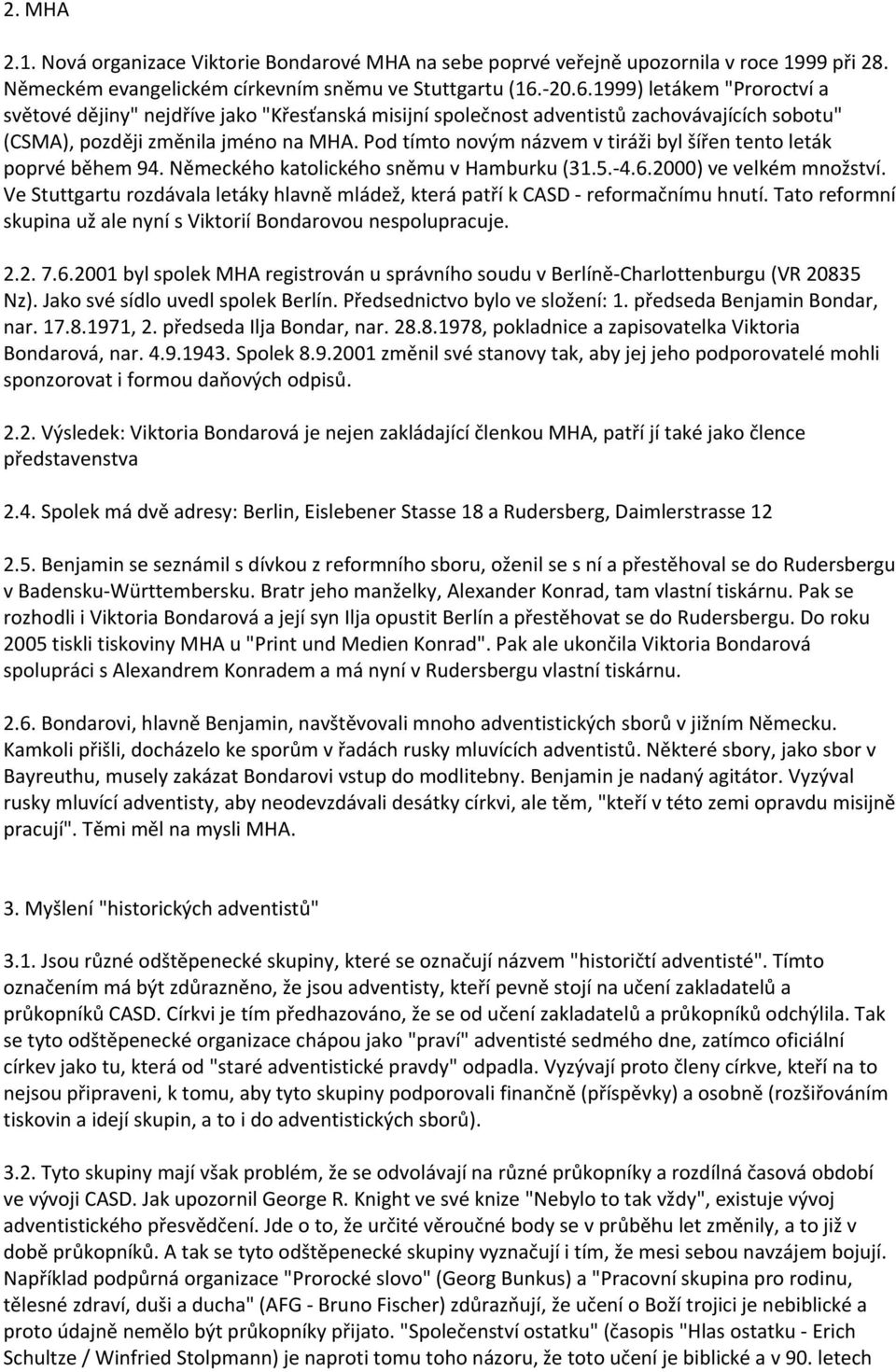 Pod tímto novým názvem v tiráži byl šířen tento leták poprvé během 94. Německého katolického sněmu v Hamburku (31.5. 4.6.2000) ve velkém množství.