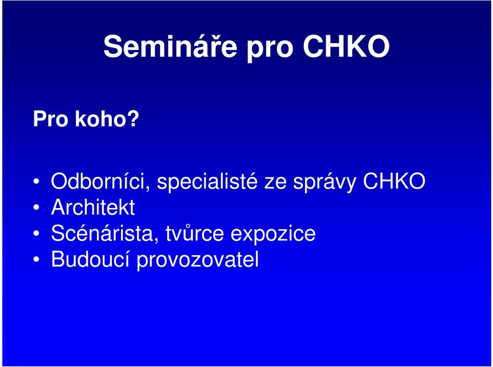 správy CHKO Architekt