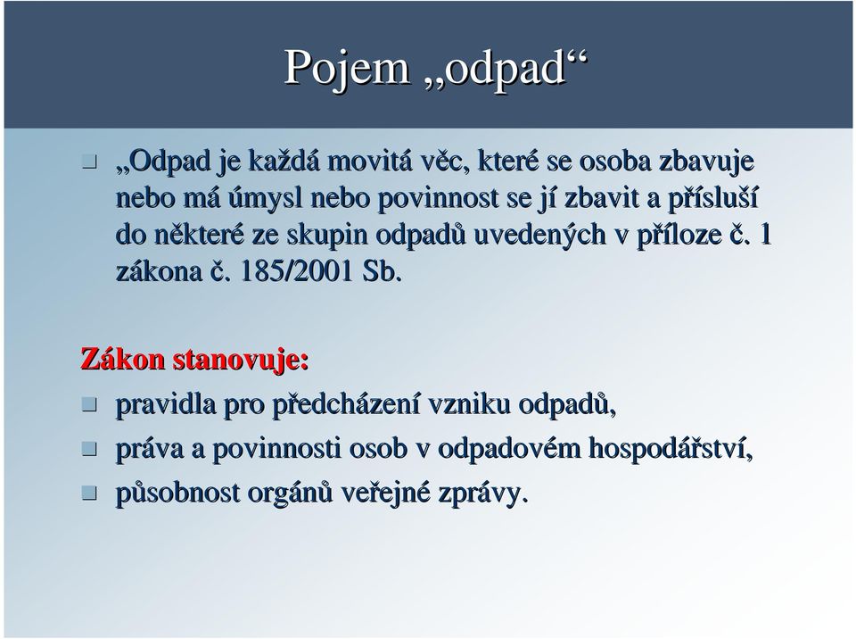 příloze p č.. 1 zákona č.. 185/2001 Sb.