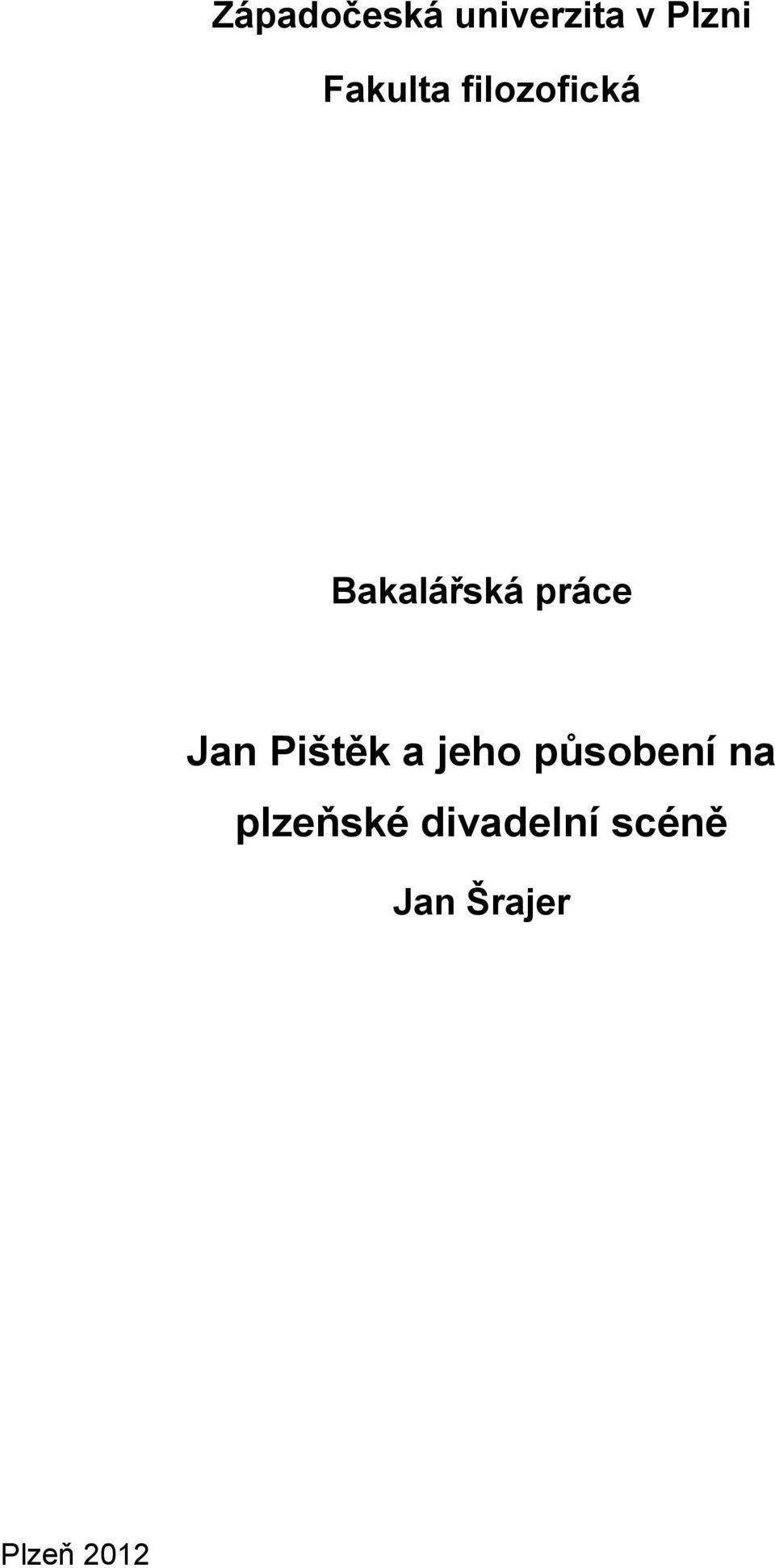 práce Jan Pištěk a jeho působení na