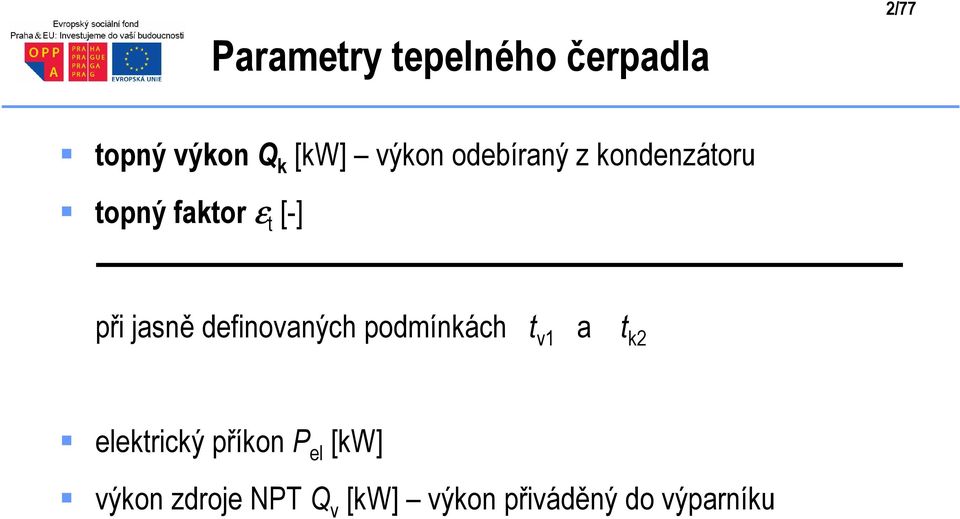 jasně definovaných podmínkách v1 a k2 elekrický příkon