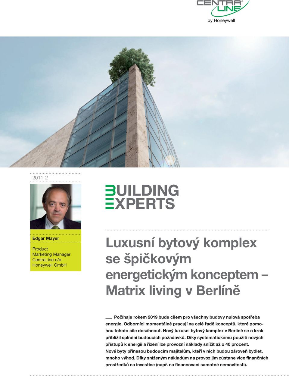 Nový luxusní bytový komplex v Berlíně se o krok přiblížil splnění budoucích požadavků.