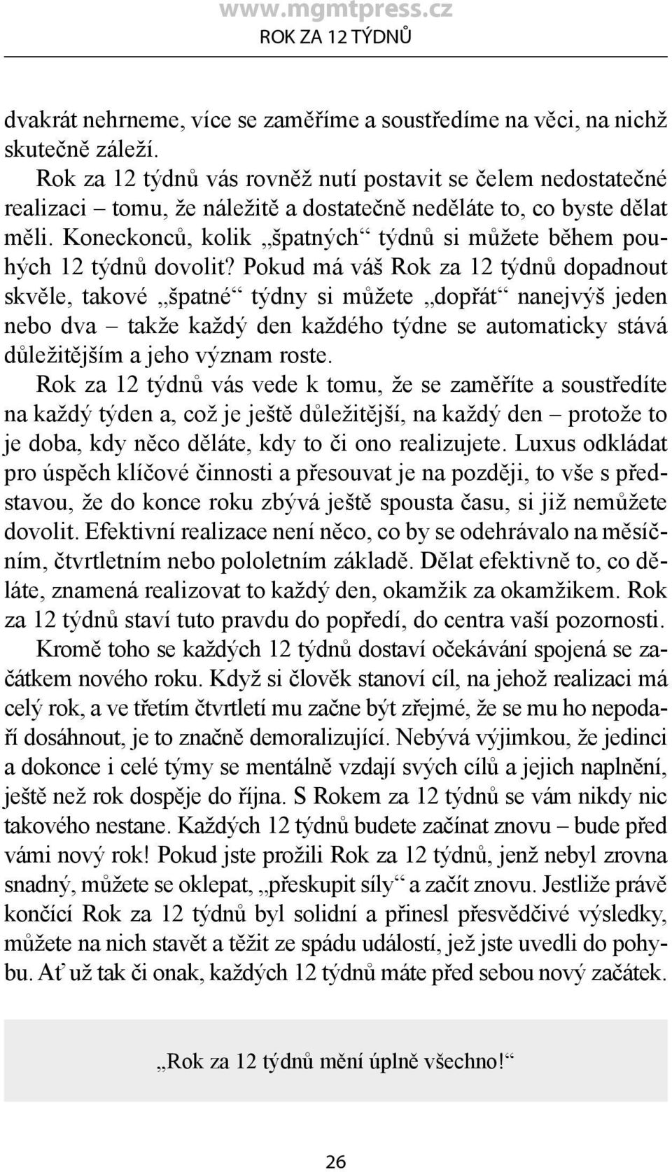 Koneckonců, kolik špatných týdnů si můžete během pouhých 12 týdnů dovolit?