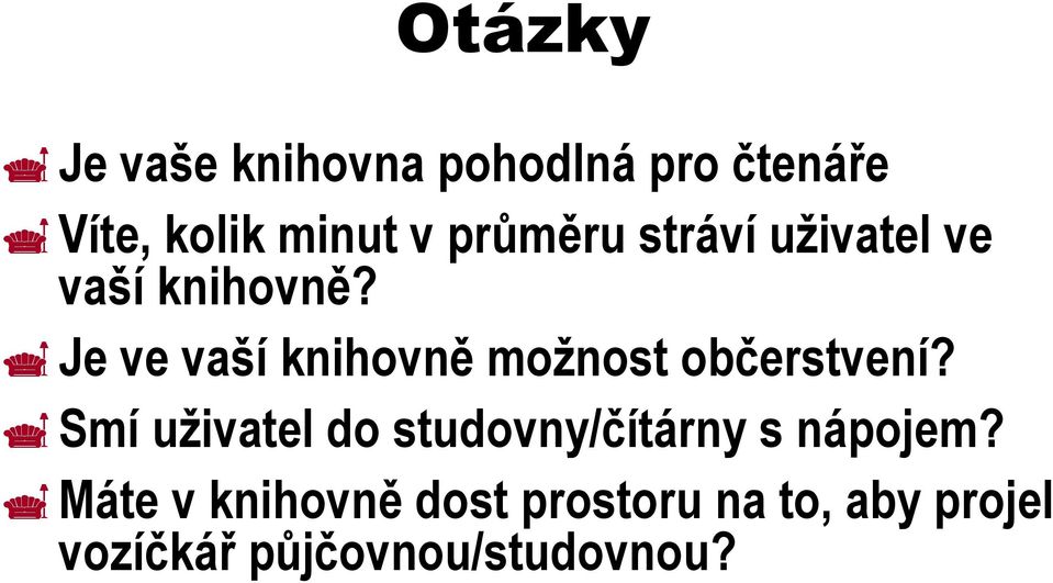 Je ve vaší knihovně možnost občerstvení?