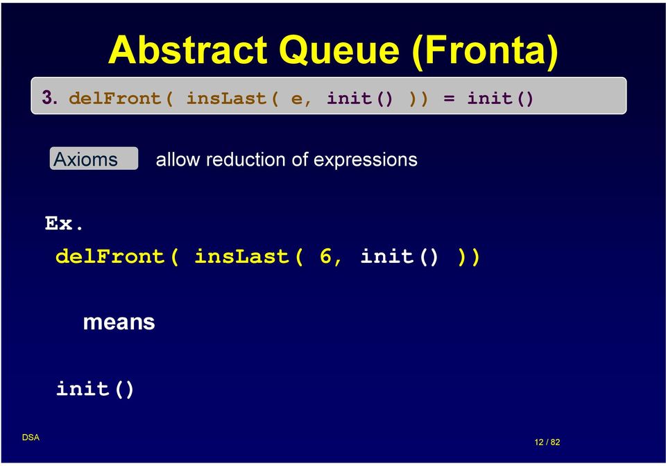 Axioms allow reduction of expressions Ex.