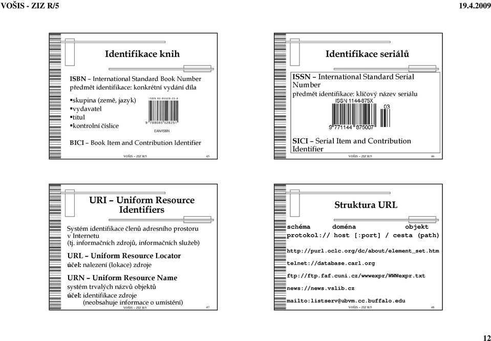 Systém identifikace členů adresního prostoru v Internetu (tj.