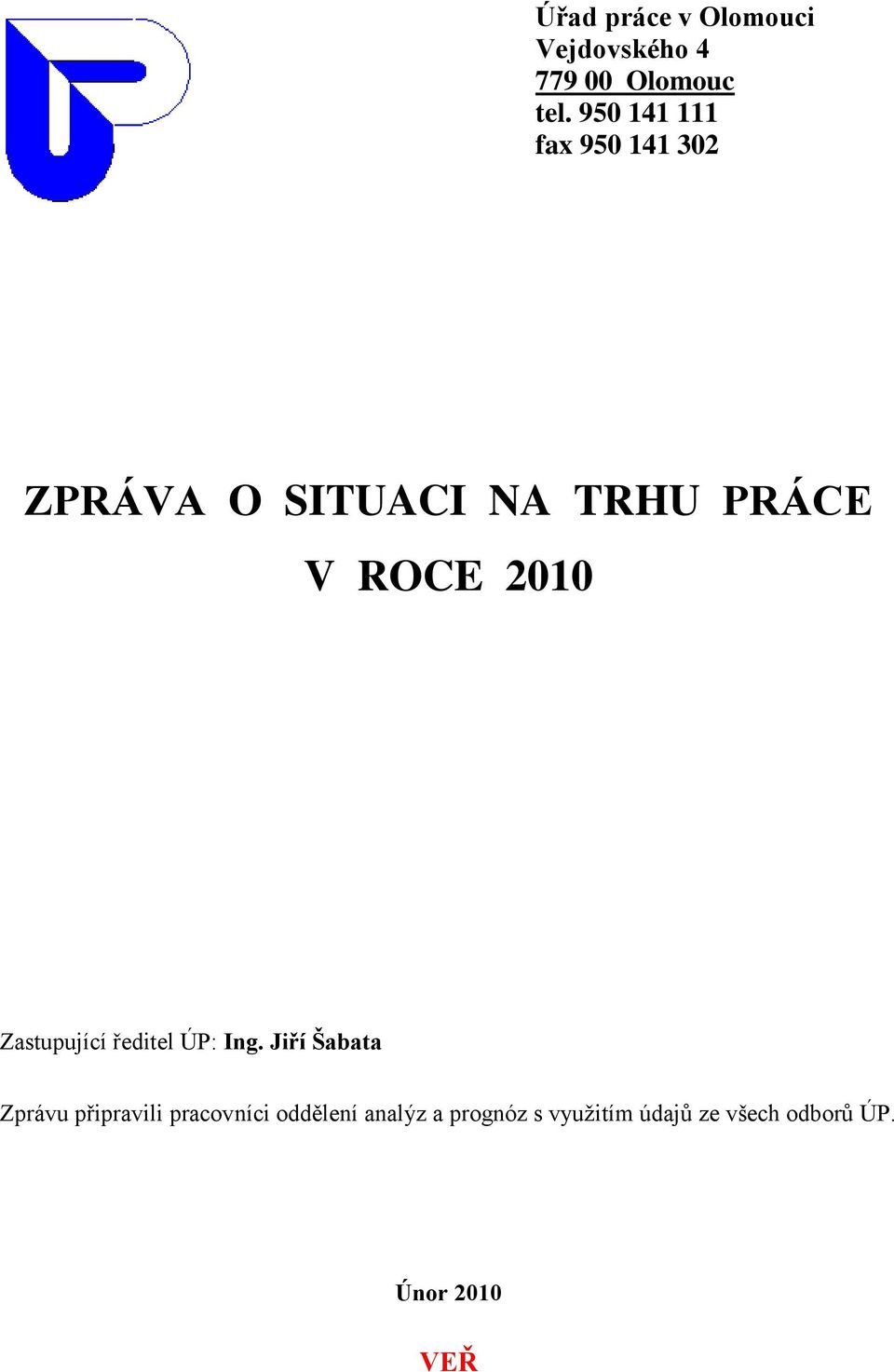 2010 Zastupující ředitel ÚP: Ing.