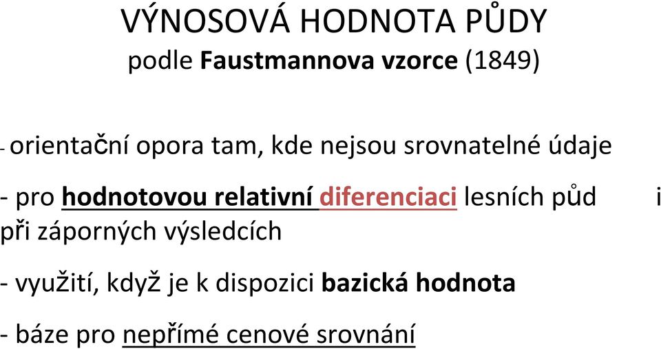 relativnídiferenciaci lesních půd i při záporných výsledcích -