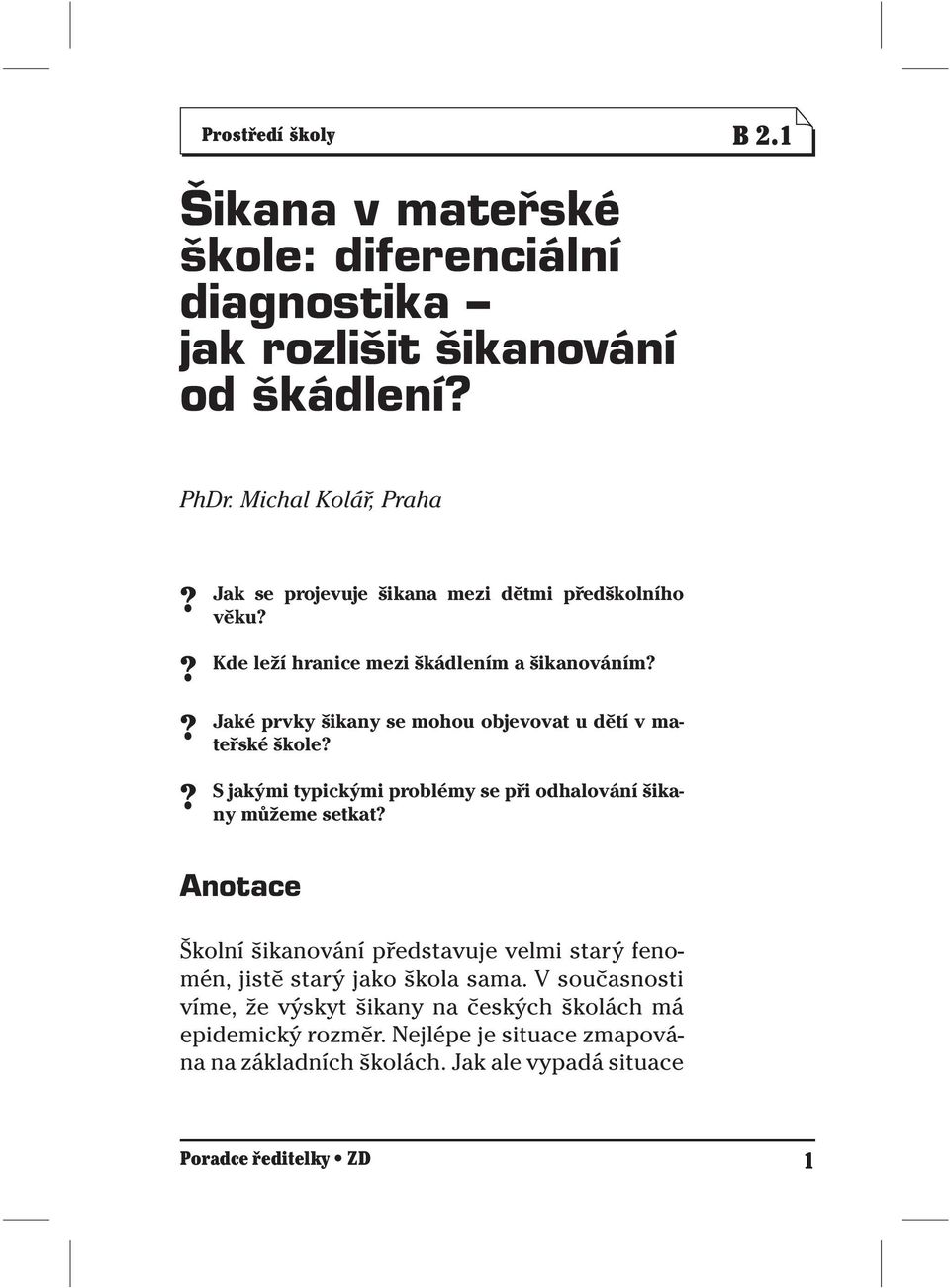 Jaké prvky šikany se mohou objevovat u dětí v mateřské škole? S jakými typickými problémy se při odhalování šikany můžeme setkat?