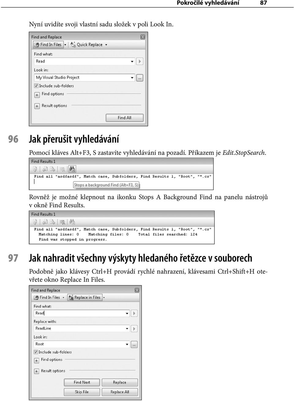 Rovněž je možné klepnout na ikonku Stops A Background Find na panelu nástrojů v okně Find Results.