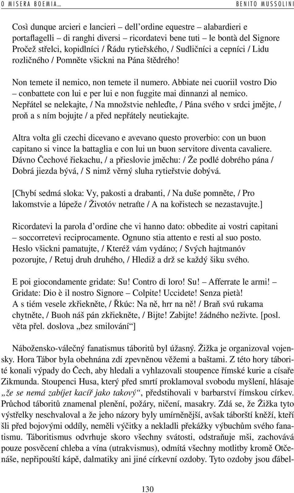 Abbiate nei cuoriil vostro Dio conbattete con lui e per lui e non fuggite mai dinnanzi al nemico.