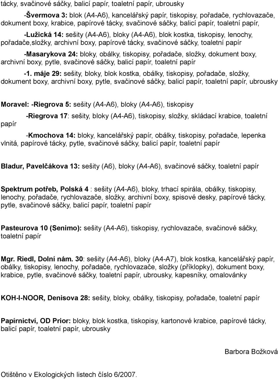 -Masarykova 24: bloky, obálky, tiskopisy, pořadače, složky, dokument boxy, archivní boxy, pytle, svačinové sáčky, balicí papír, toaletní papír -1.