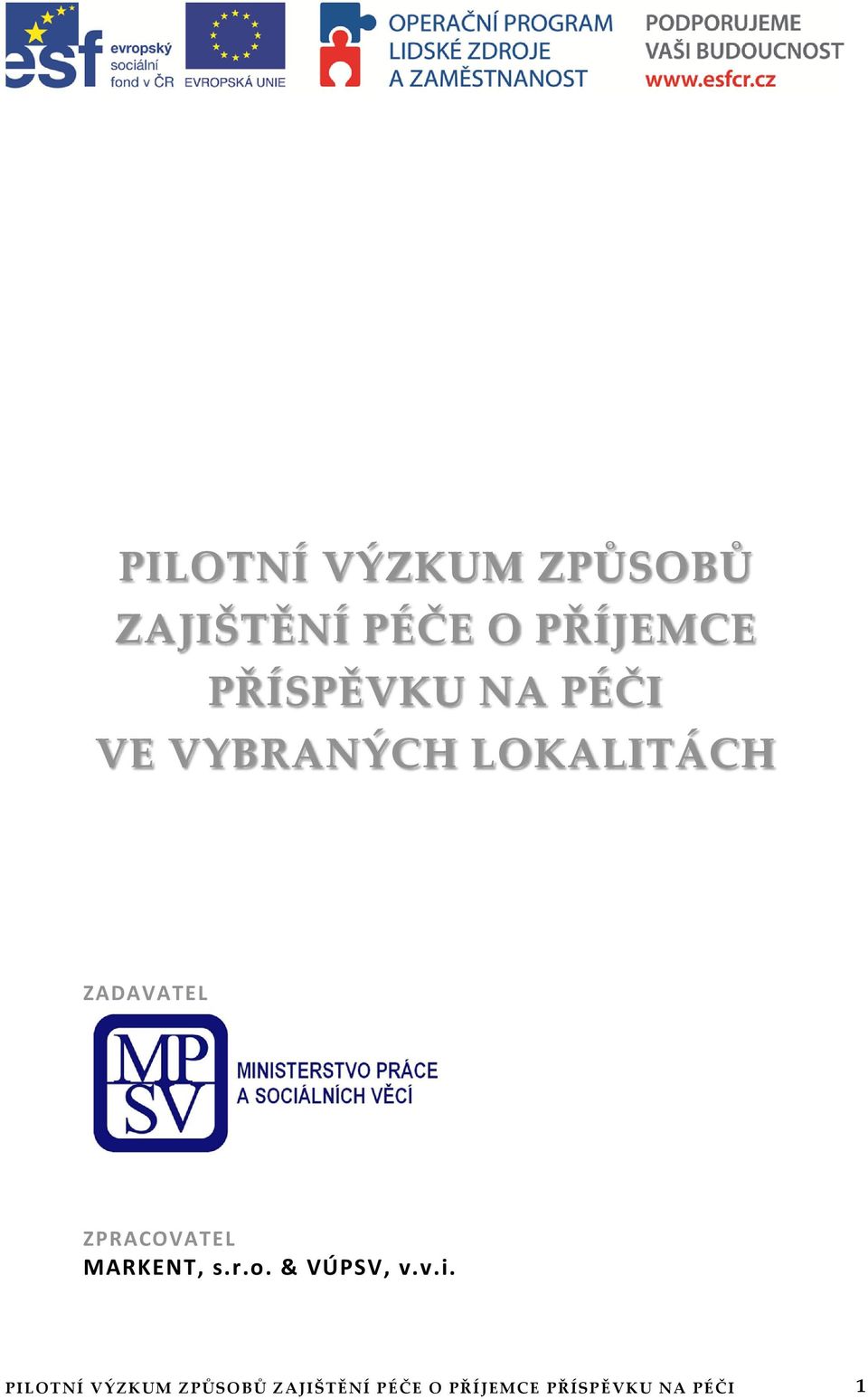 LEDEN 211 ZPRACOVATEL MARKENT, s.r.o. & VÚPSV, v.v.i.