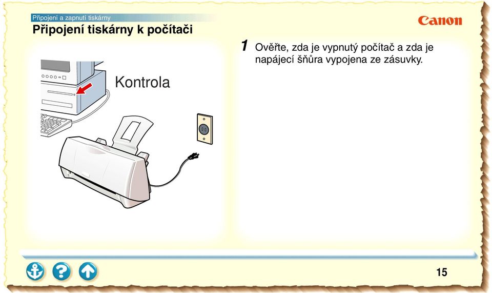 Kontrola 1 Ověřte, zda je vypnutý