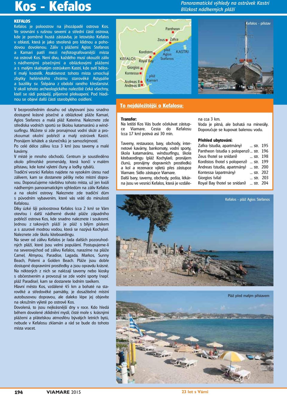 Záliv s plážemi Agios Stefanos a Kamari patří mezi nejfotografovanější místa na ostrově Kos.