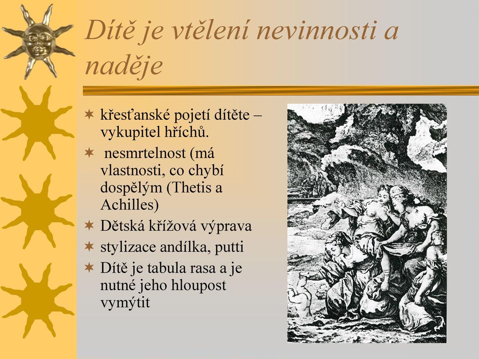 nesmrtelnost (má vlastnosti, co chybí dospělým (Thetis a