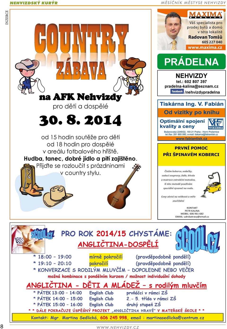 NEHVIZDY tel.: 602 807 397 pradelna-kalina@seznam.