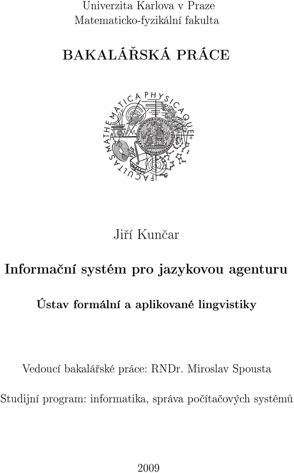 formální a aplikované lingvistiky Vedoucí bakalá ské práce: RNDr.