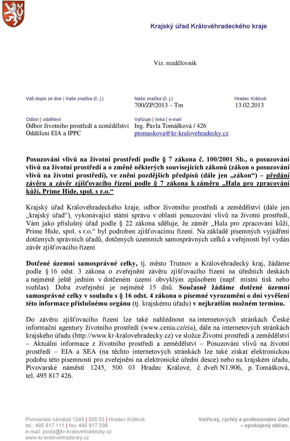 cz Posuzování vlivů na životní prostředí podle 7 zákona č. 100/2001 Sb.