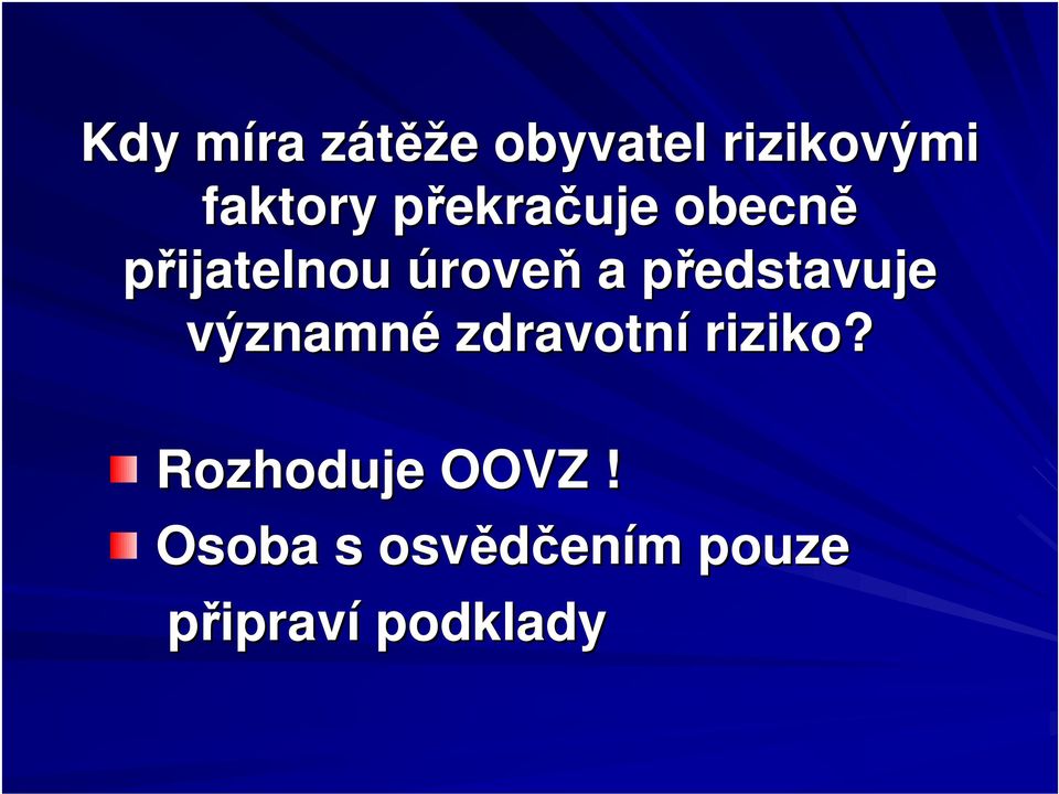 pedstavuje významné zdravotní riziko?