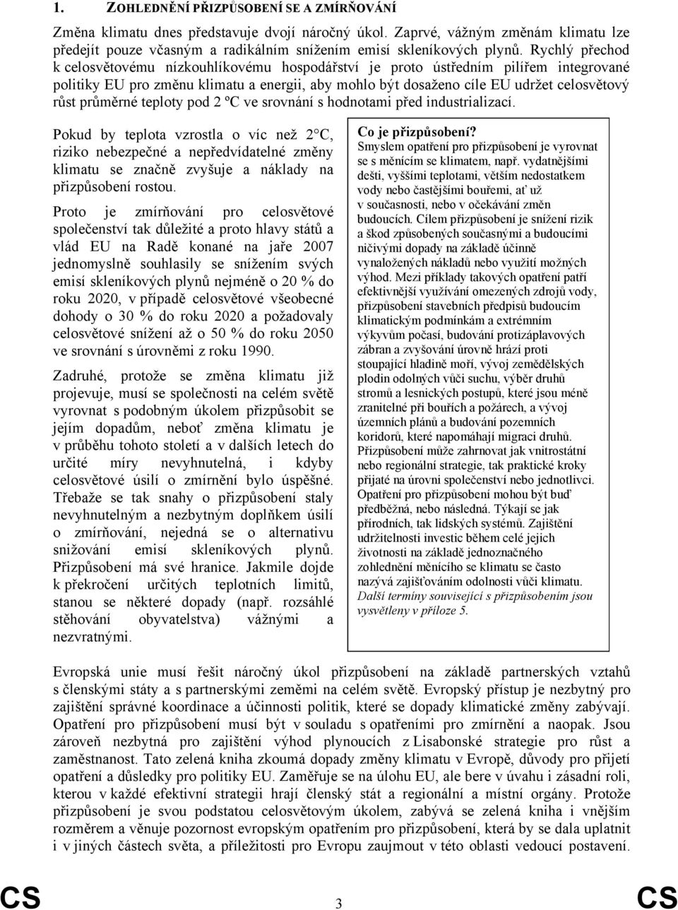 průměrné teploty pod 2 ºC ve srovnání s hodnotami před industrializací.