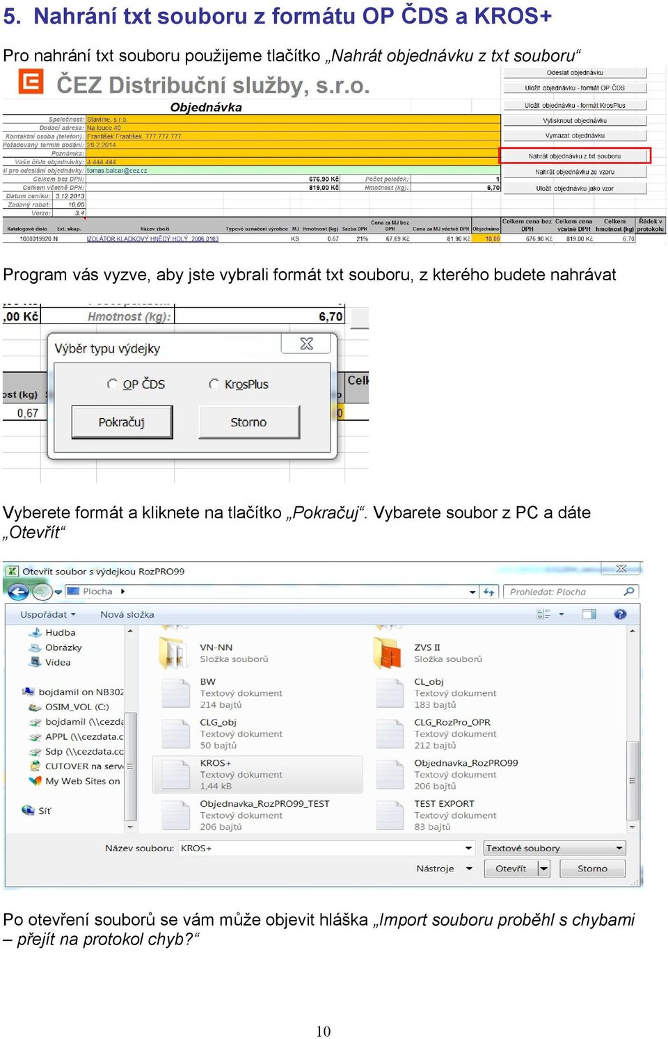 nahrávat Vyberete formát a kliknete na tlačítko Pokračuj.