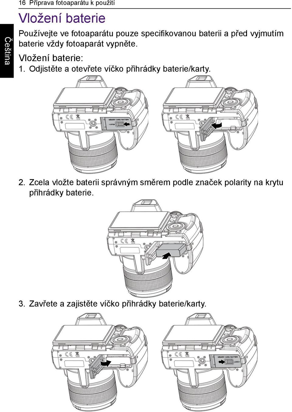 Odjistěte a otevřete víčko přihrádky baterie/karty. 2.