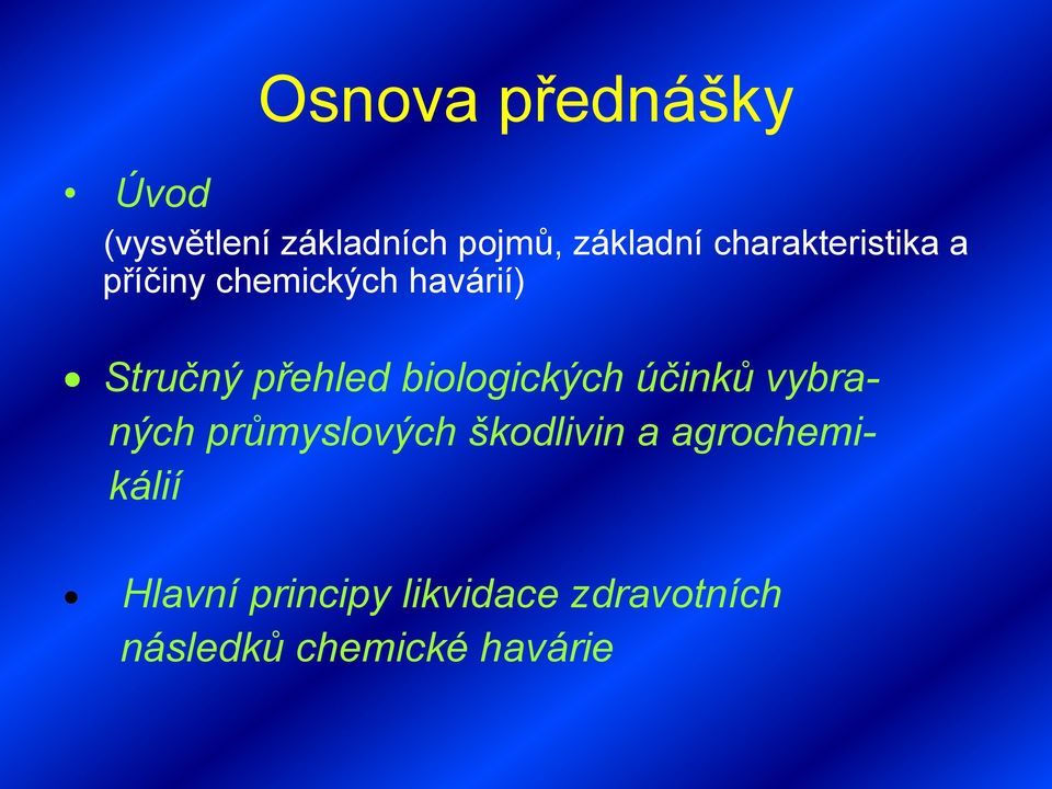 biologických účinků vybraných průmyslových škodlivin a