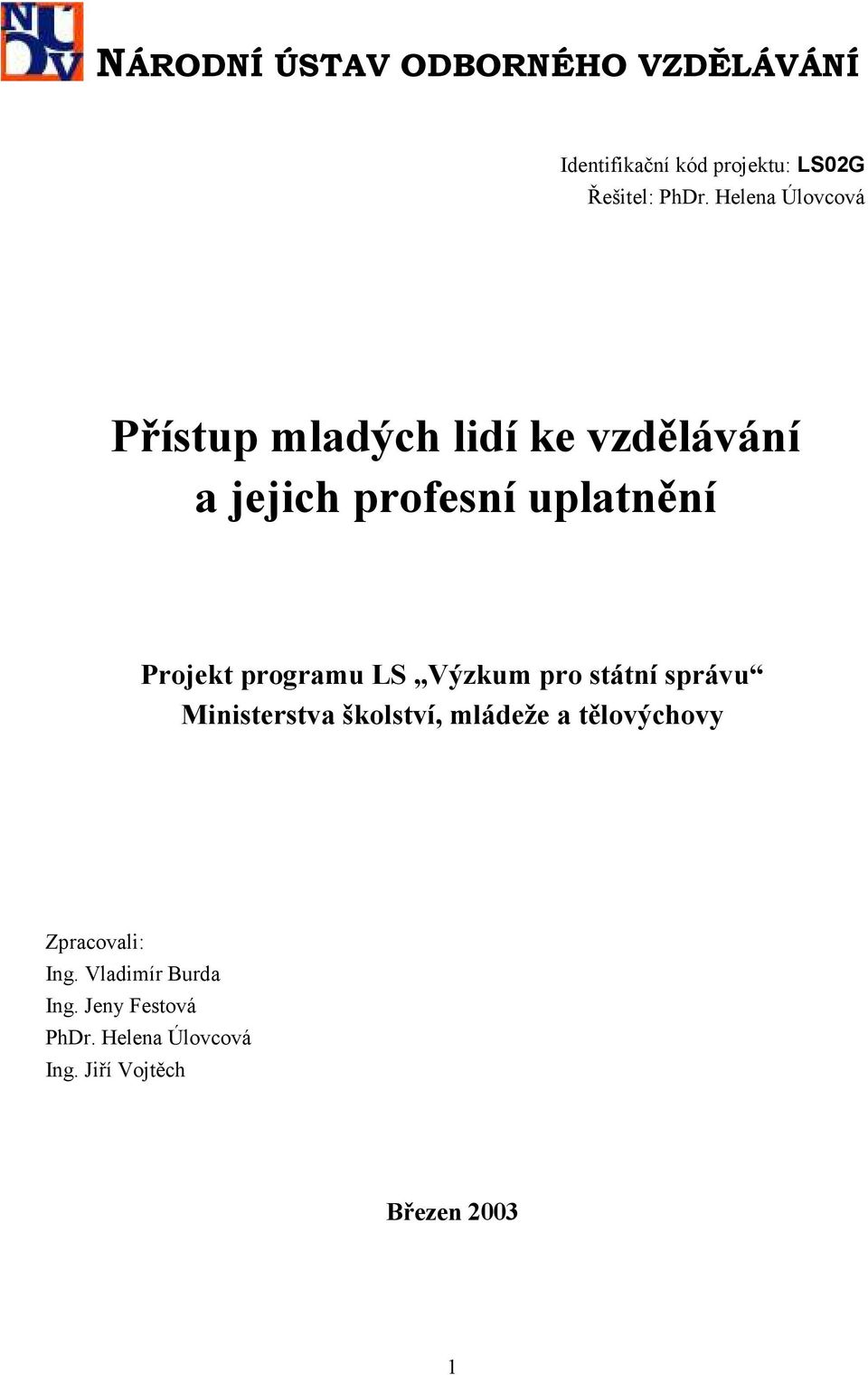 programu LS Výzkum pro státní správu Ministerstva školství, mládeže a tělovýchovy