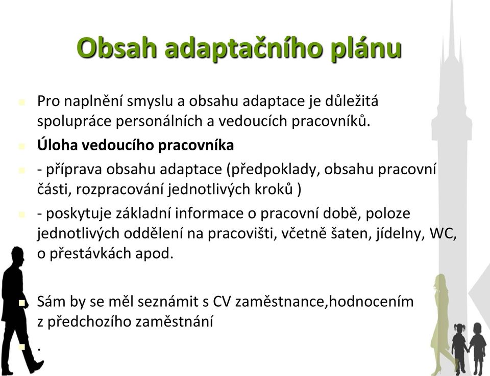 Úloha vedoucího pracovníka - příprava obsahu adaptace (předpoklady, obsahu pracovní části, rozpracování