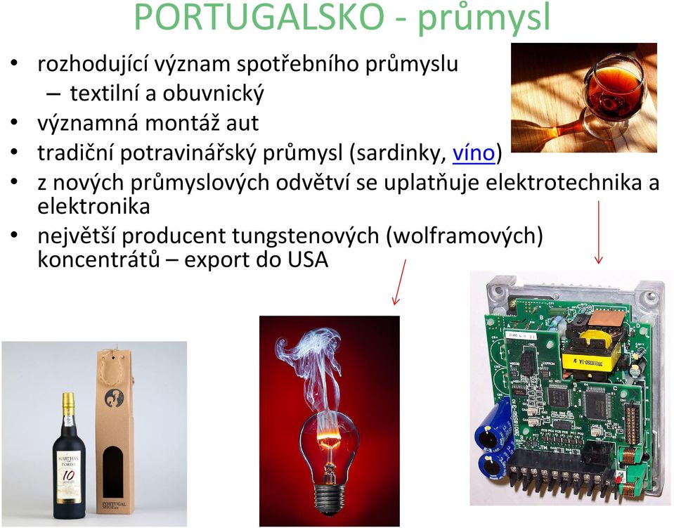 víno) z nových průmyslových odvětví se uplatňuje elektrotechnika a