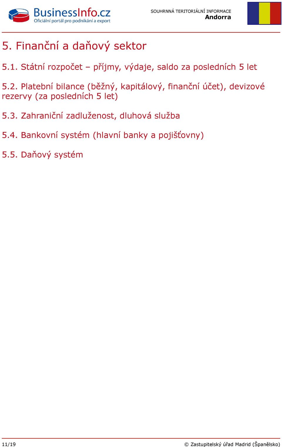 Platební bilance (běžný, kapitálový, finanční účet), devizové rezervy (za posledních