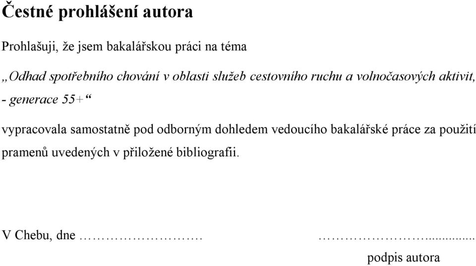 generace 55+ vypracovala samostatně pod odborným dohledem vedoucího bakalářské