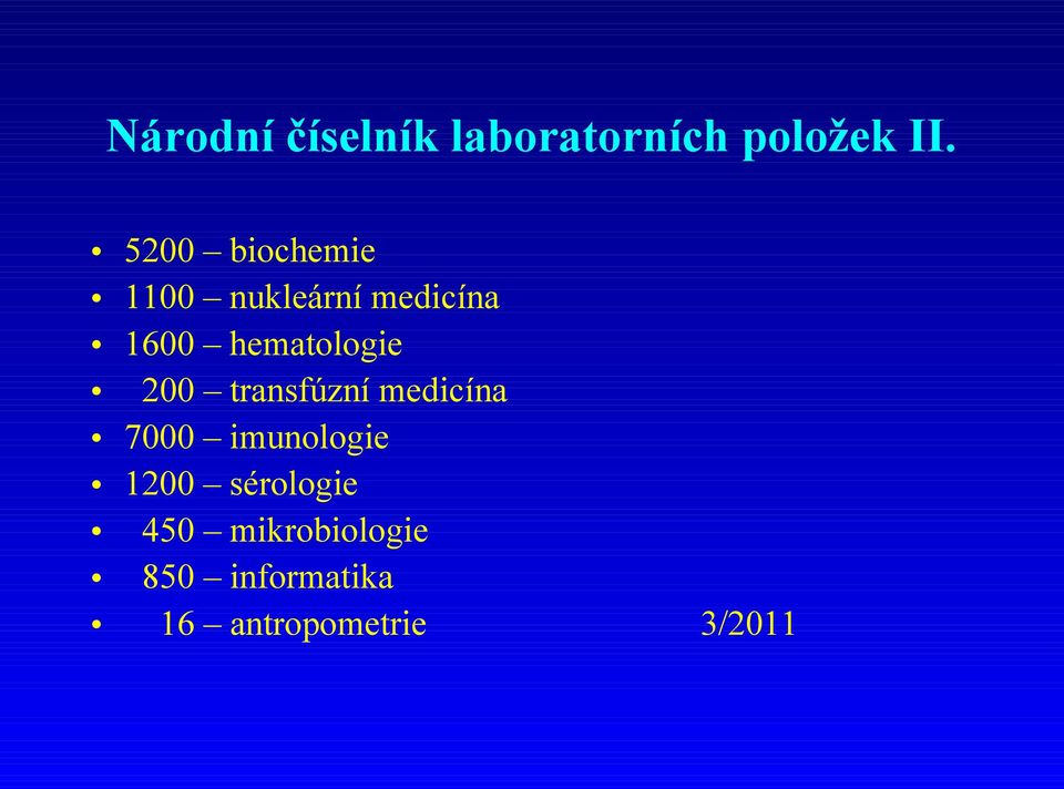 hematologie 200 transfúzní medicína 7000 imunologie