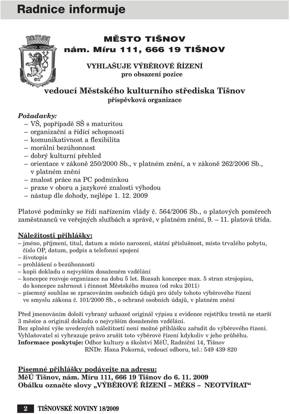 fiídící schopnosti komunikativnost a flexibilita morální bezúhonnost dobr kulturní pfiehled orientace v zákonû 250/2000 Sb., v platném znûní, a v zákonû 262/2006 Sb.