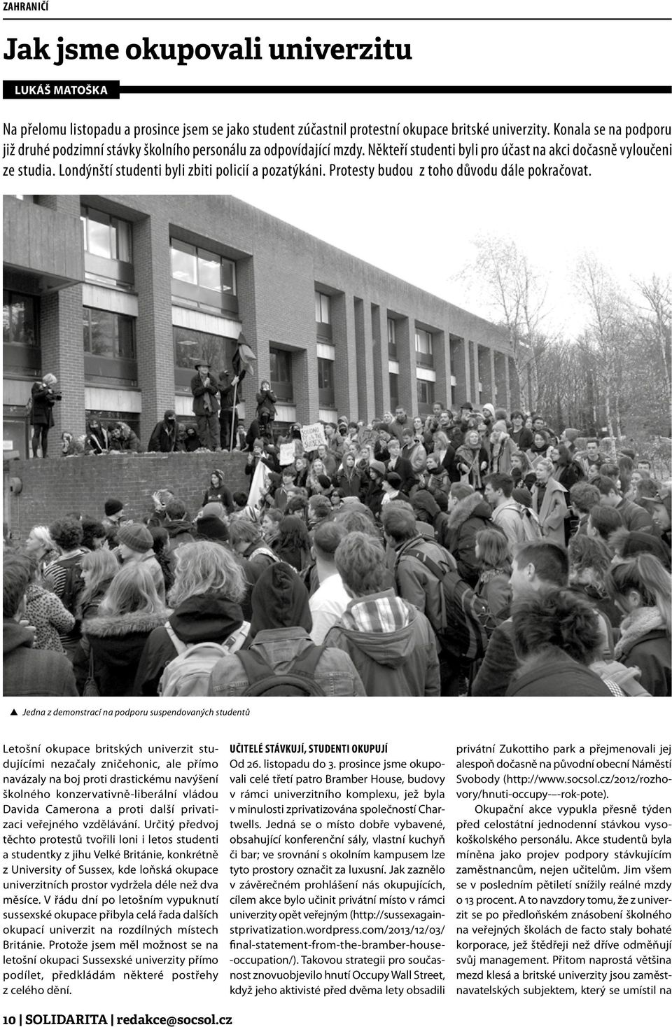 Londýnští studenti byli zbiti policií a pozatýkáni. Protesty budou z toho důvodu dále pokračovat.