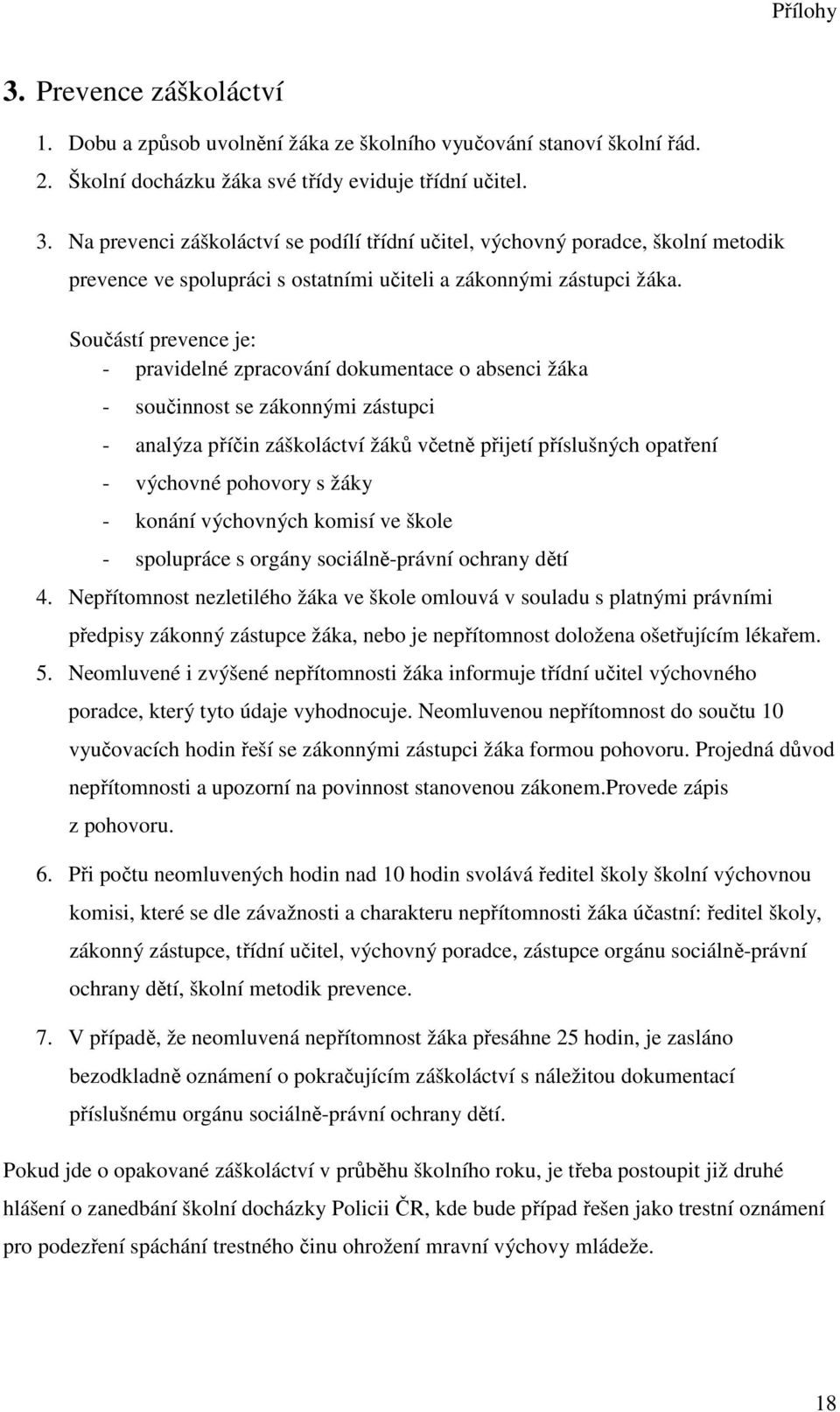 žáky - konání výchovných komisí ve škole - spolupráce s orgány sociálně-právní ochrany dětí 4.