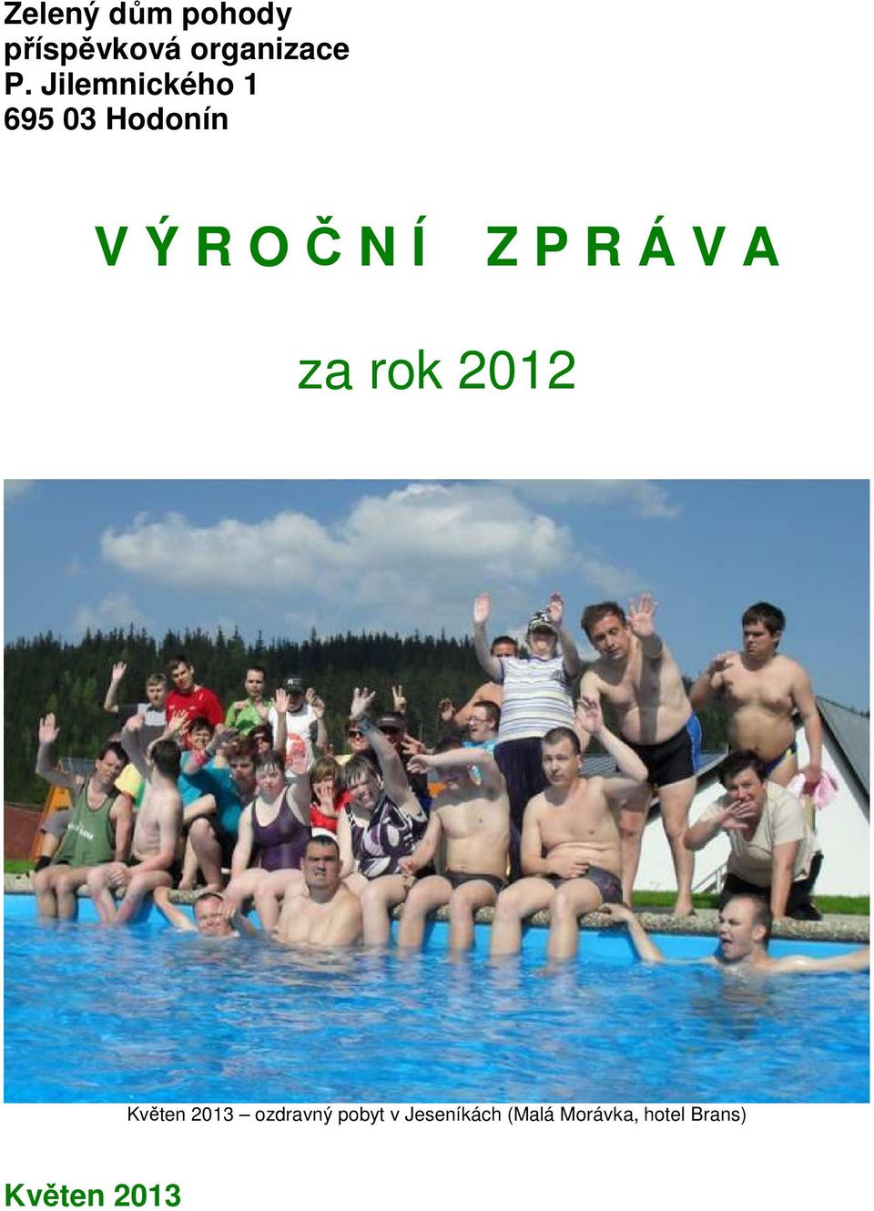 R Á V A za rok 2012 Květen 2013 ozdravný pobyt