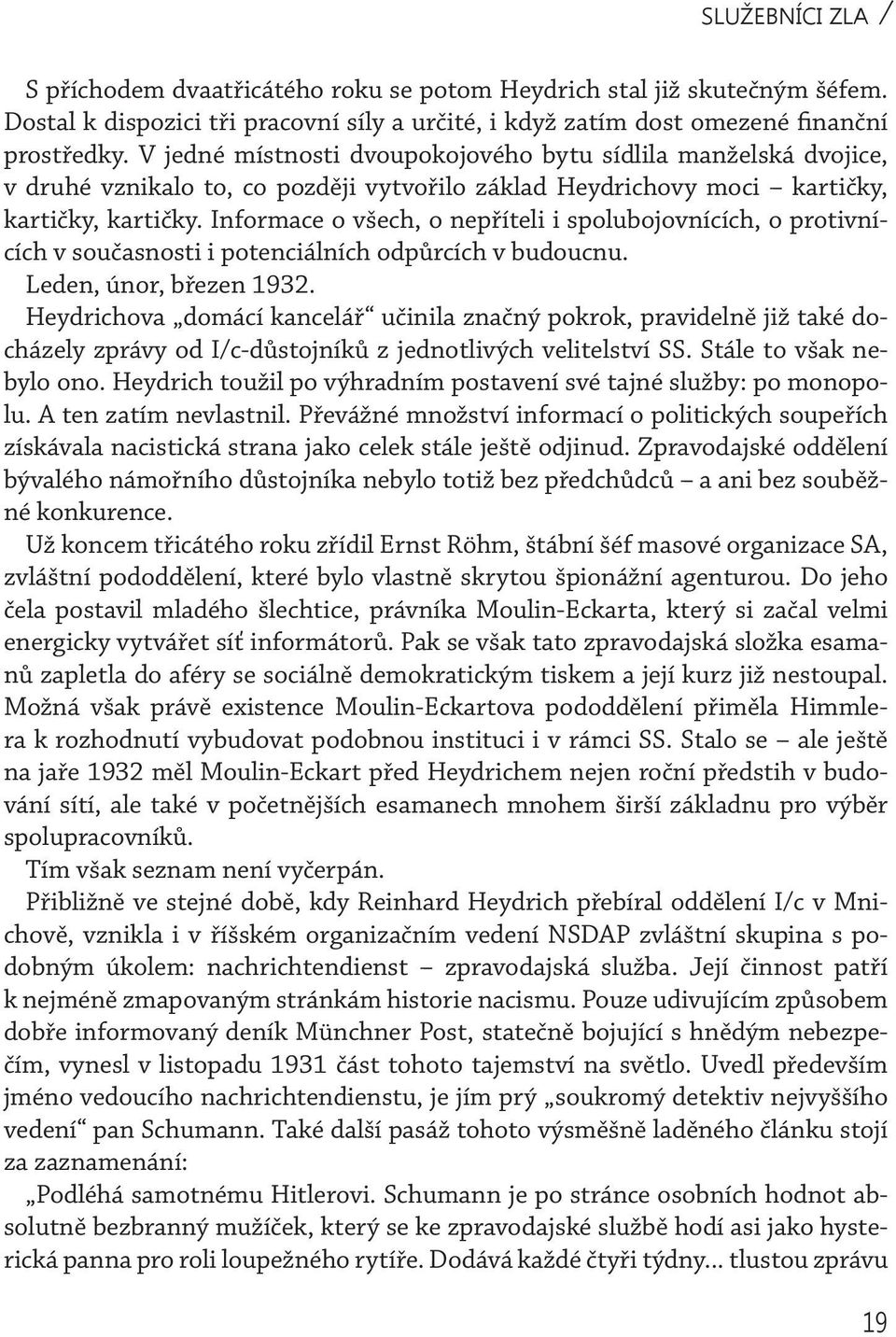 Informace o všech, o nepříteli i spolubojovnících, o protivnících v současnosti i potenciálních odpůrcích v budoucnu. Leden, únor, březen 1932.