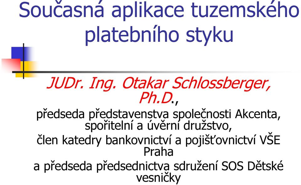 družstvo, člen katedry bankovnictví a pojišťovnictví