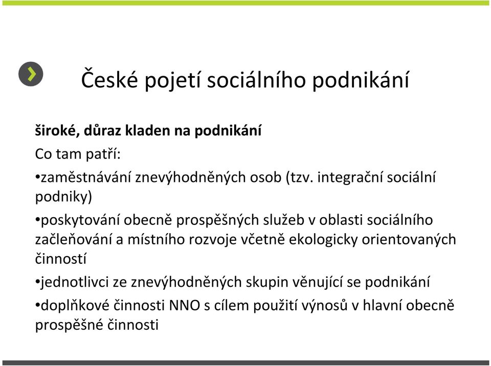 integrační sociální podniky) poskytováníobecněprospěšných služeb v oblasti sociálního začleňovánía