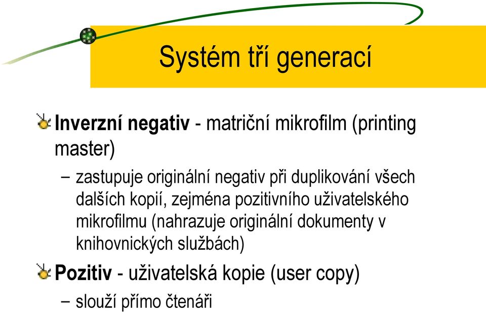 pozitivního uživatelského mikrofilmu (nahrazuje originální dokumenty v